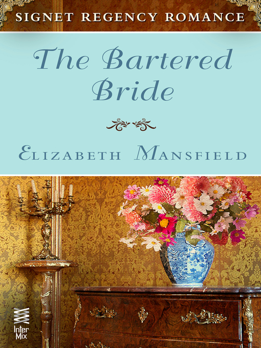 Title details for The Bartered Bride by Elizabeth Mansfield - Available